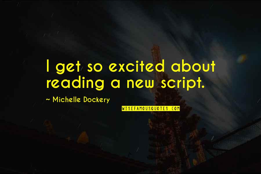 Unburdening Crossword Quotes By Michelle Dockery: I get so excited about reading a new