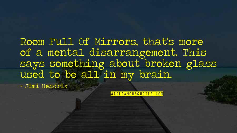 Unburied Seattle Quotes By Jimi Hendrix: Room Full Of Mirrors, that's more of a Unburied Seattle Quotes By Jimi Hendrix: Room Full Of Mirrors, that's more of a