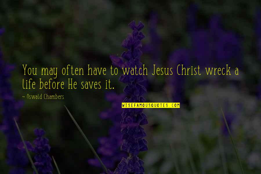 Uncanceled Collectibles Quotes By Oswald Chambers: You may often have to watch Jesus Christ