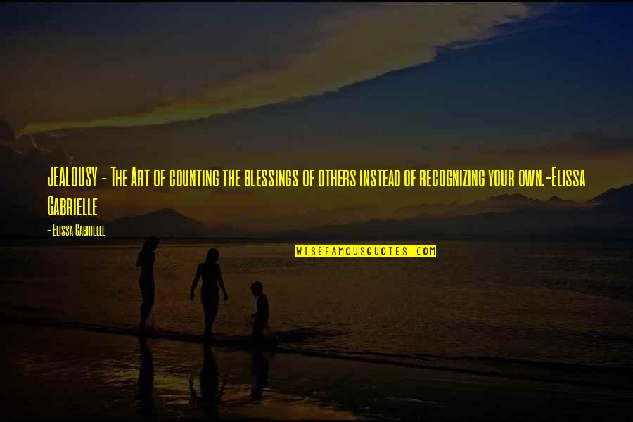 Uncannily Thesaurus Quotes By Elissa Gabrielle: JEALOUSY - The Art of counting the blessings Uncannily Thesaurus Quotes By Elissa Gabrielle: JEALOUSY - The Art of counting the blessings