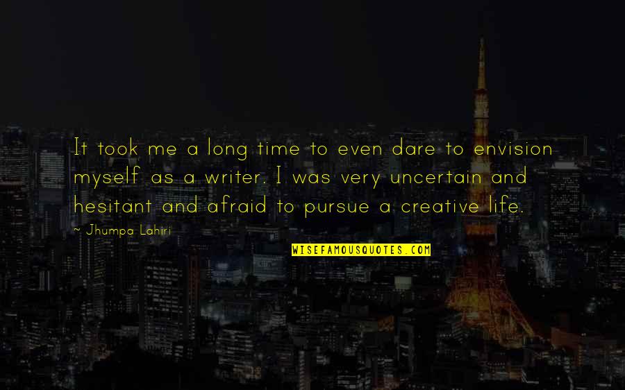 Uncertain Life Quotes By Jhumpa Lahiri: It took me a long time to even Uncertain Life Quotes By Jhumpa Lahiri: It took me a long time to even