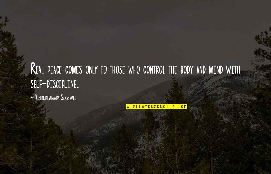 Uncertainty In Love Quotes By Vishnudevananda Saraswati: Real peace comes only to those who control
