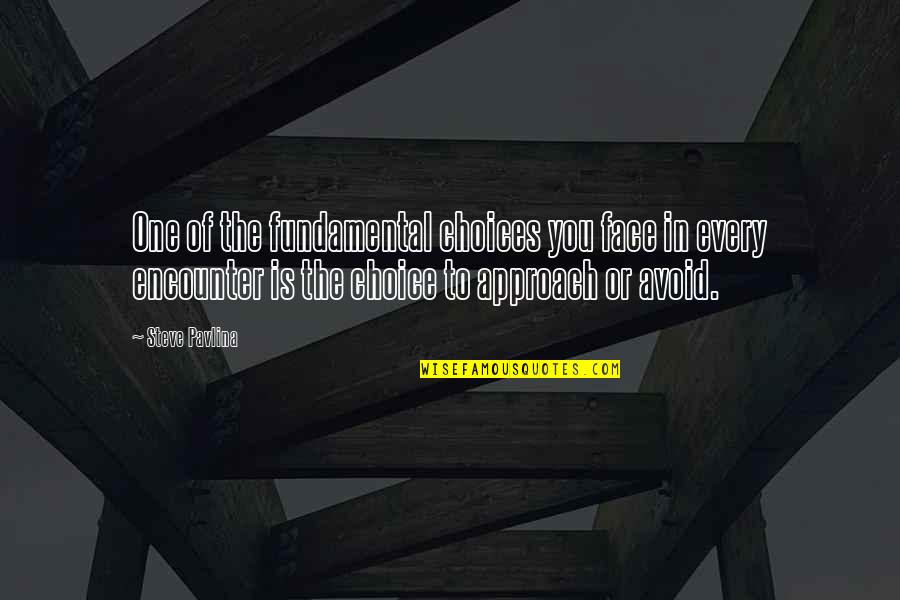 Unchallenging Job Quotes By Steve Pavlina: One of the fundamental choices you face in Unchallenging Job Quotes By Steve Pavlina: One of the fundamental choices you face in