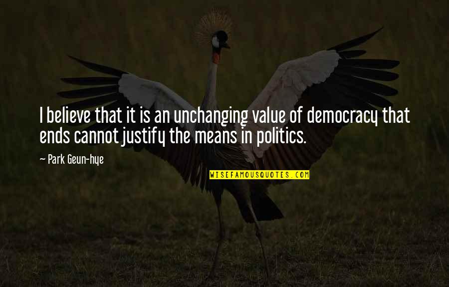 Unchanging Quotes By Park Geun-hye: I believe that it is an unchanging value