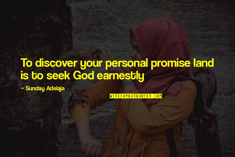 Unchartable Quotes By Sunday Adelaja: To discover your personal promise land is to
