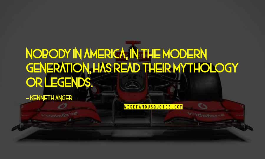 Uncheck Quotes By Kenneth Anger: Nobody in America, in the modern generation, has