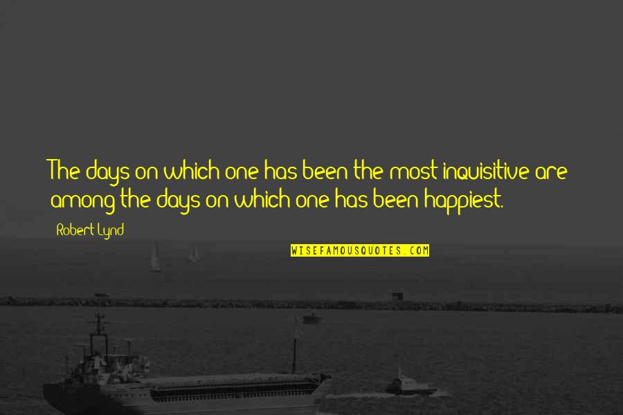 Unchewed Quotes By Robert Lynd: The days on which one has been the Unchewed Quotes By Robert Lynd: The days on which one has been the