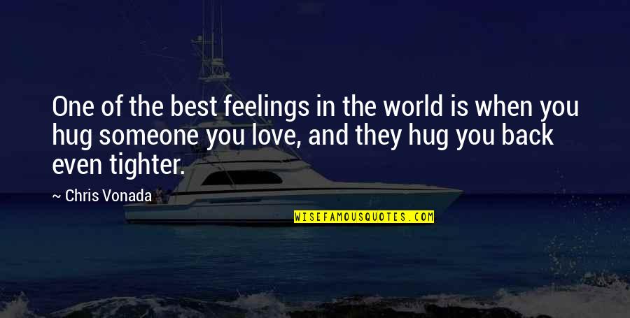 Unchoose Quotes By Chris Vonada: One of the best feelings in the world Unchoose Quotes By Chris Vonada: One of the best feelings in the world