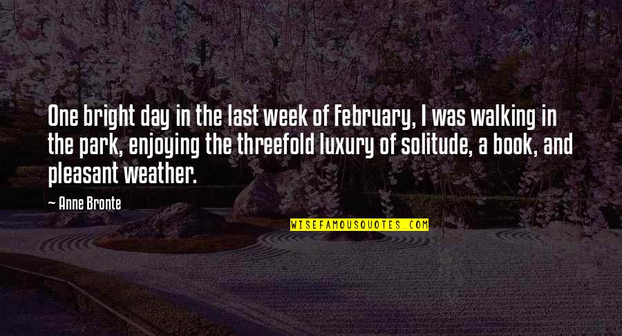 Uncinematic Quotes By Anne Bronte: One bright day in the last week of