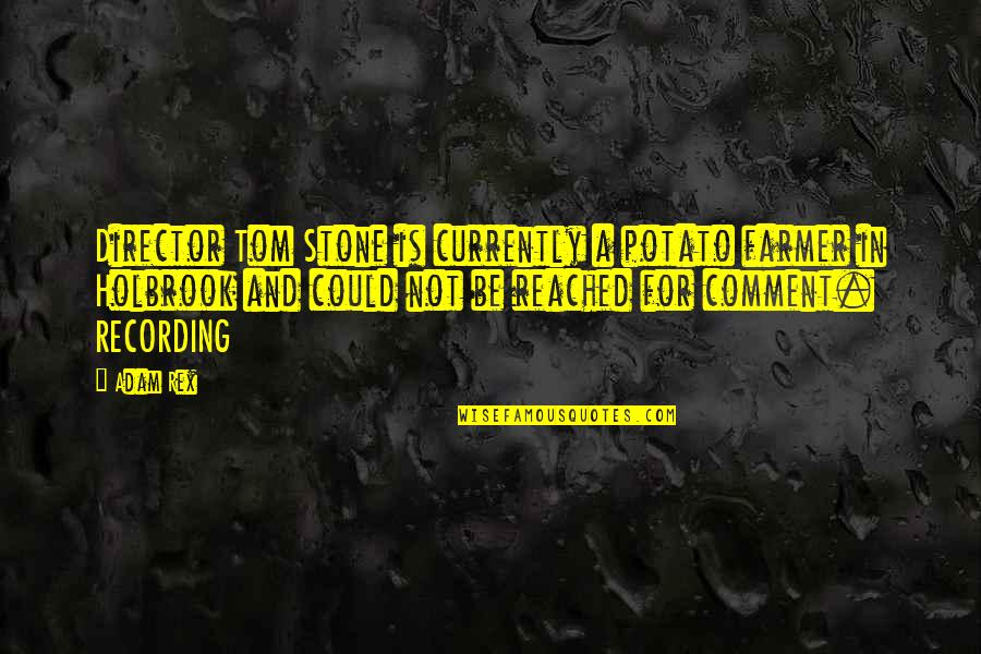 Uncircumcision Vs Circumcision Quotes By Adam Rex: Director Tom Stone is currently a potato farmer Uncircumcision Vs Circumcision Quotes By Adam Rex: Director Tom Stone is currently a potato farmer
