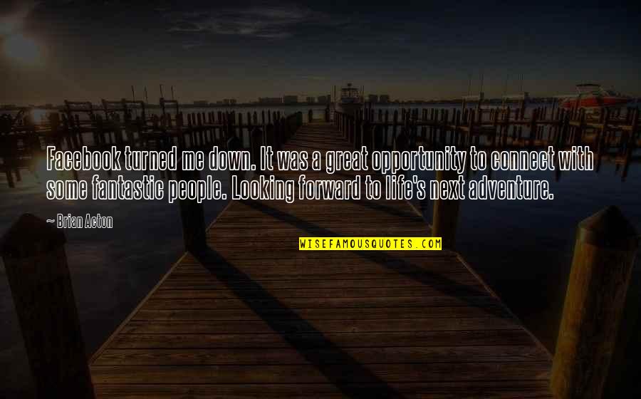 Uncle Al In Water For Elephants Quotes By Brian Acton: Facebook turned me down. It was a great