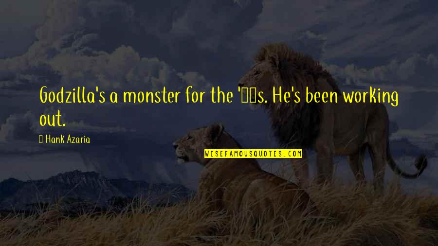 Uncle Giles Quotes By Hank Azaria: Godzilla's a monster for the '90s. He's been