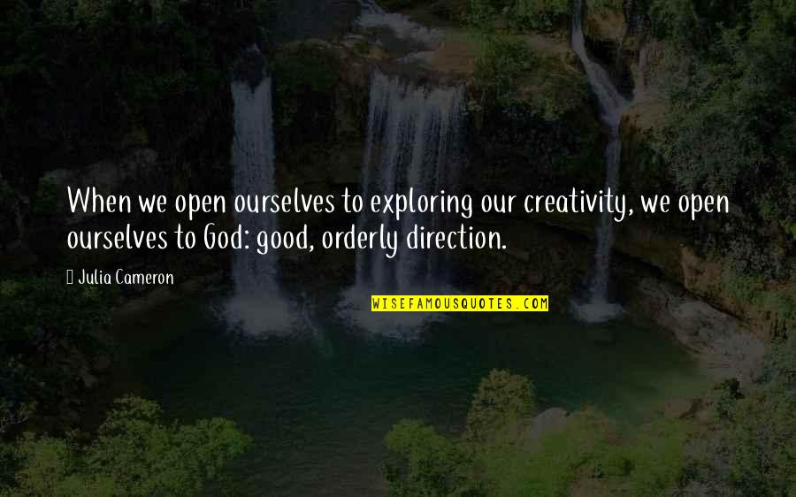 Uncle Giles Quotes By Julia Cameron: When we open ourselves to exploring our creativity, Uncle Giles Quotes By Julia Cameron: When we open ourselves to exploring our creativity,