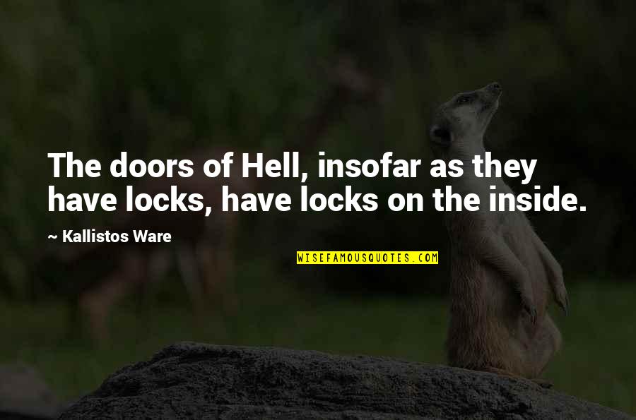 Uncle Moe's Family Feedbag Quotes By Kallistos Ware: The doors of Hell, insofar as they have