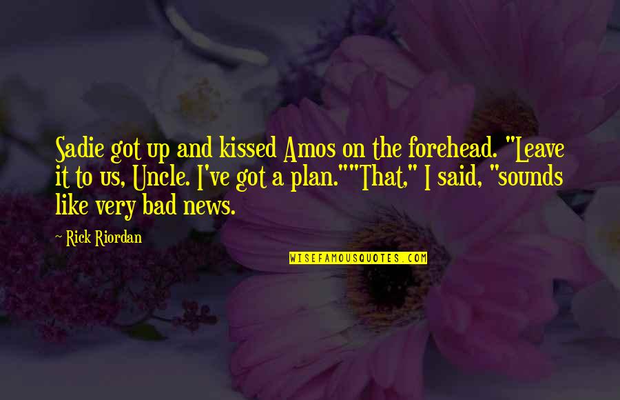 Uncle Quotes By Rick Riordan: Sadie got up and kissed Amos on the Uncle Quotes By Rick Riordan: Sadie got up and kissed Amos on the