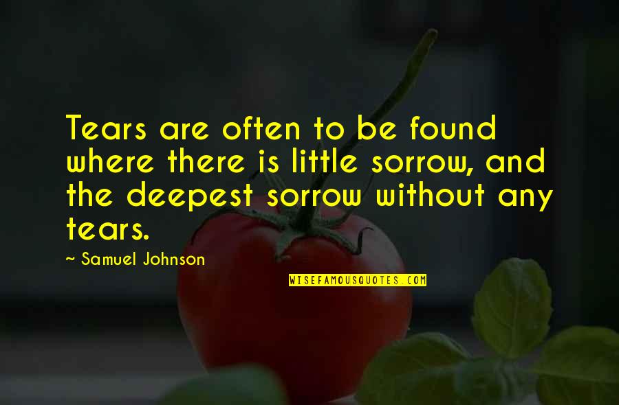 Uncle Tom Cabin Quotes By Samuel Johnson: Tears are often to be found where there