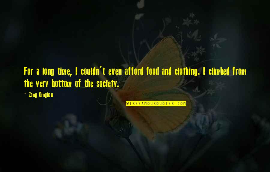 Unclean Spirits Quotes By Zong Qinghou: For a long time, I couldn't even afford Unclean Spirits Quotes By Zong Qinghou: For a long time, I couldn't even afford