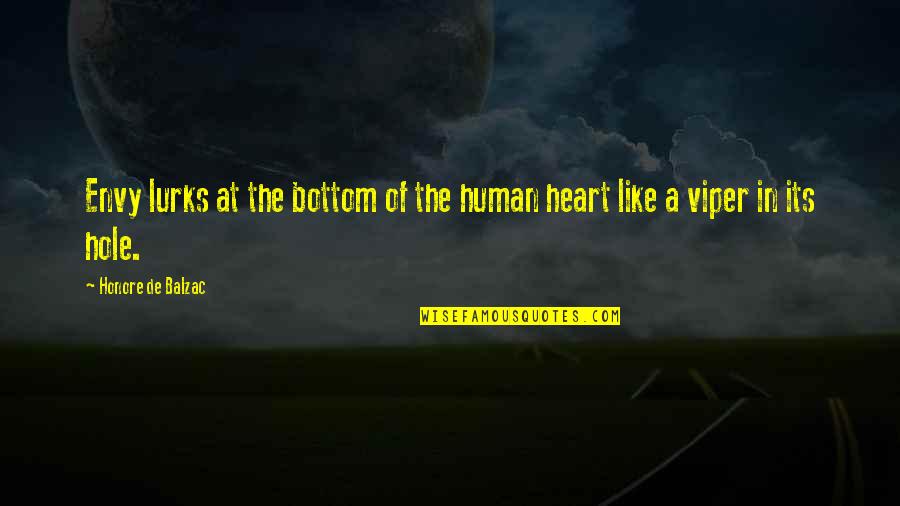 Unclenches Quotes By Honore De Balzac: Envy lurks at the bottom of the human Unclenches Quotes By Honore De Balzac: Envy lurks at the bottom of the human