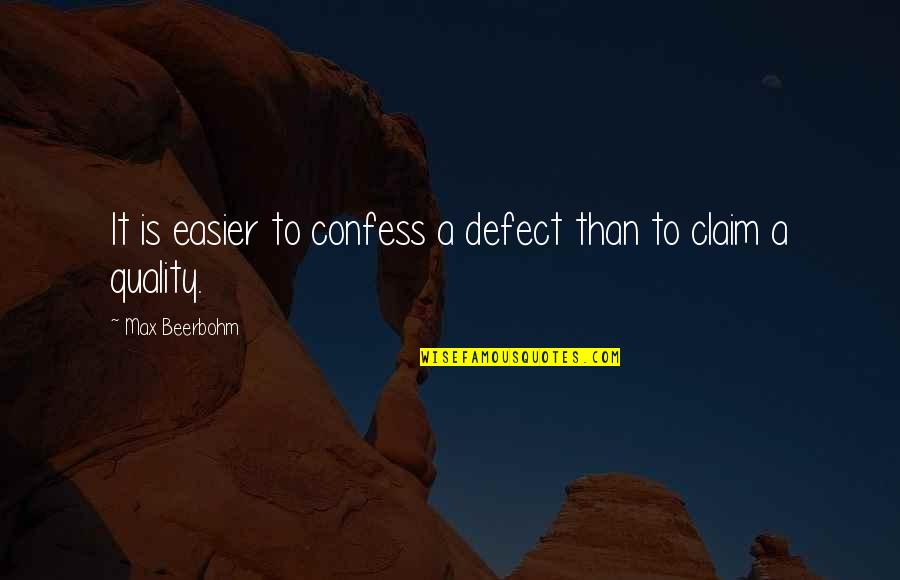 Uncloaked Jawas Quotes By Max Beerbohm: It is easier to confess a defect than
