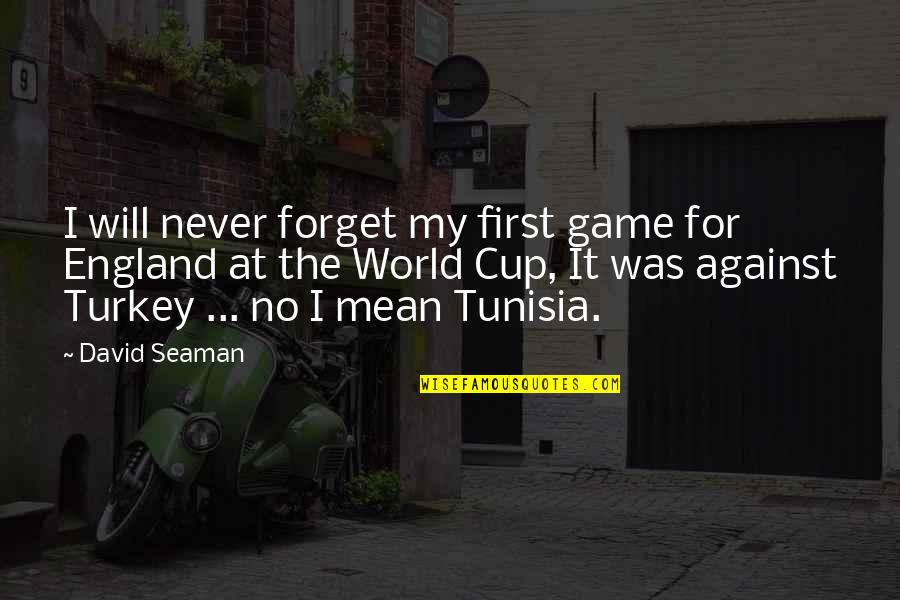 Uncoded Data Quotes By David Seaman: I will never forget my first game for