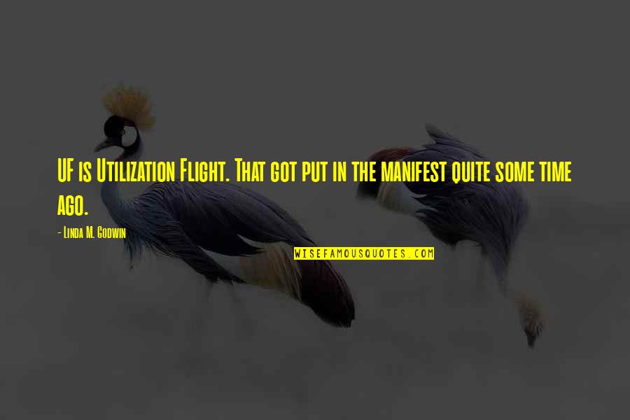 Uncollectible Status Quotes By Linda M. Godwin: UF is Utilization Flight. That got put in