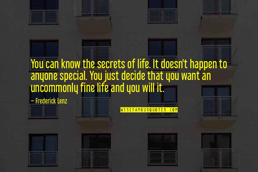 Uncommonly Quotes By Frederick Lenz: You can know the secrets of life. It