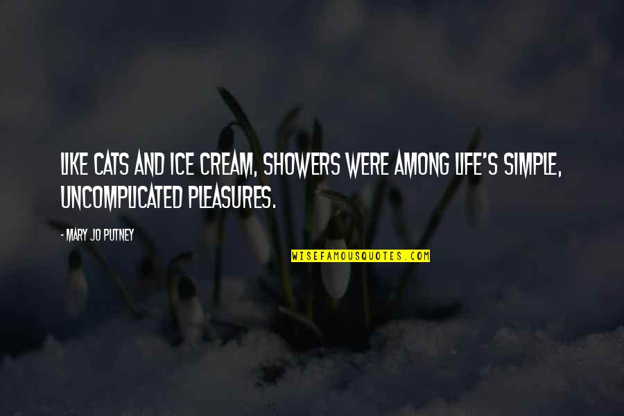 Uncomplicated Quotes By Mary Jo Putney: Like cats and ice cream, showers were among