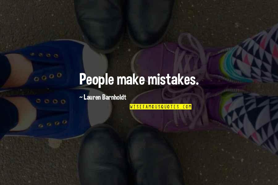 Uncomplicated Uti Quotes By Lauren Barnholdt: People make mistakes.