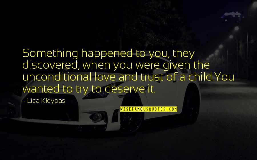 Unconditional Love For A Child Quotes By Lisa Kleypas: Something happened to you, they discovered, when you