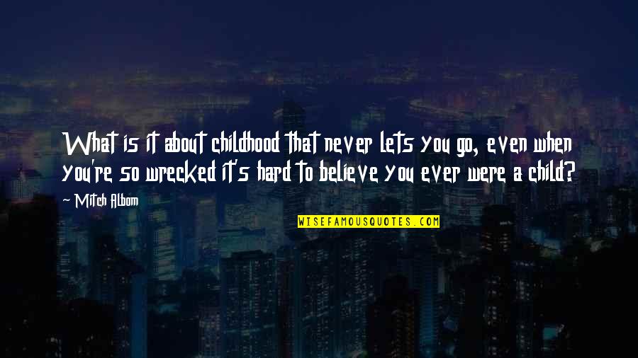 Unconditioned Stimulus Quotes By Mitch Albom: What is it about childhood that never lets Unconditioned Stimulus Quotes By Mitch Albom: What is it about childhood that never lets