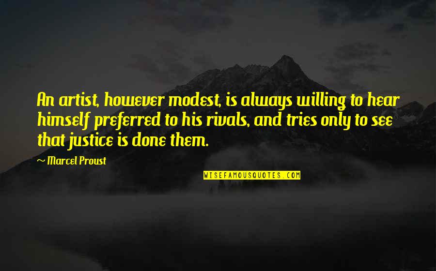 Unconfessed Quotes By Marcel Proust: An artist, however modest, is always willing to