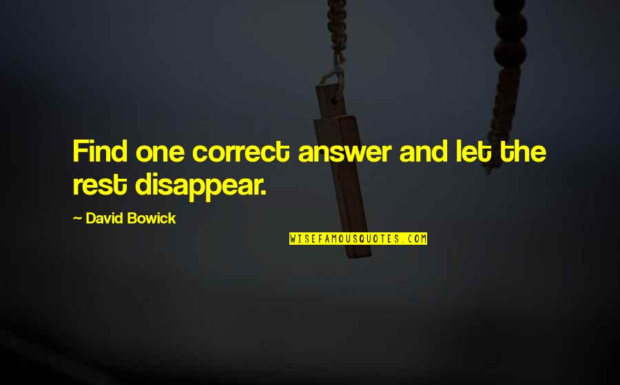 Unconquered Book Quotes By David Bowick: Find one correct answer and let the rest Unconquered Book Quotes By David Bowick: Find one correct answer and let the rest