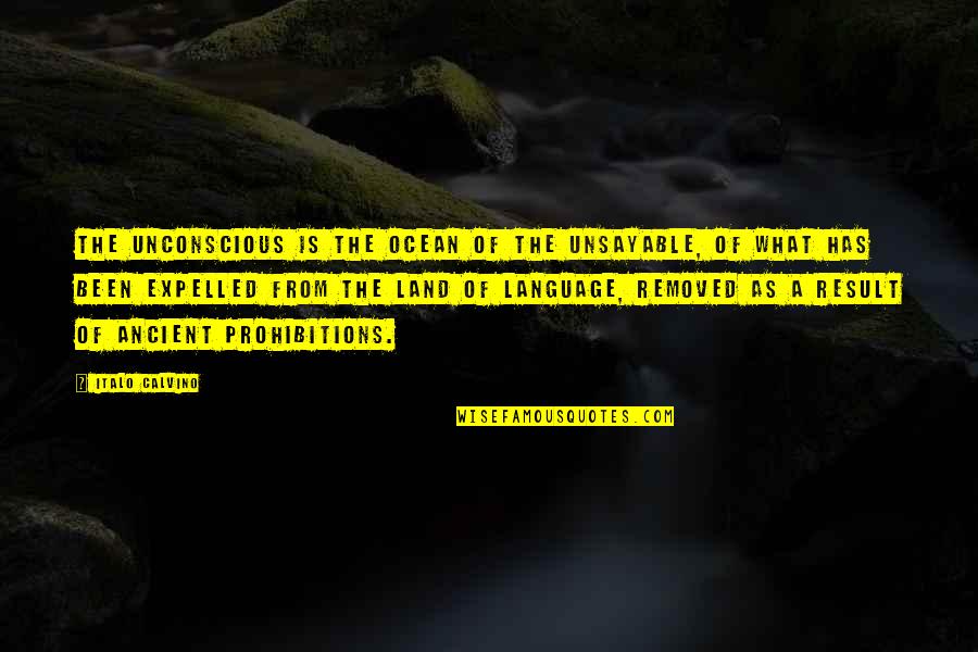 Unconscious Quotes By Italo Calvino: The unconscious is the ocean of the unsayable,