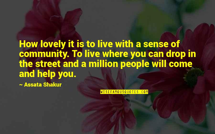 Unconsciously Synonym Quotes By Assata Shakur: How lovely it is to live with a