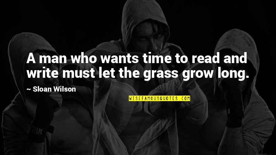 Unconsciousnes Quotes By Sloan Wilson: A man who wants time to read and