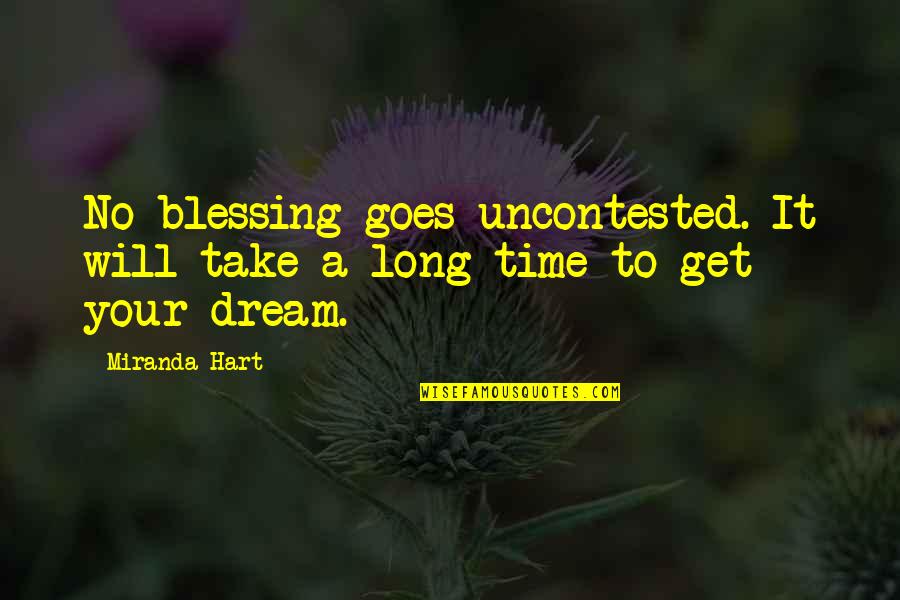 Uncontested Quotes By Miranda Hart: No blessing goes uncontested. It will take a