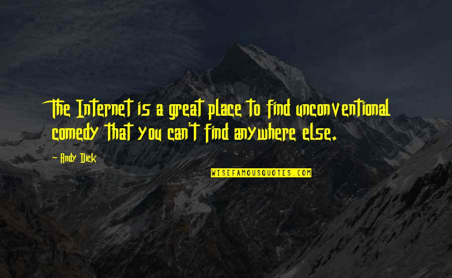 Unconventional Quotes By Andy Dick: The Internet is a great place to find