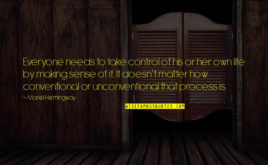 Unconventional Quotes By Mariel Hemingway: Everyone needs to take control of his or