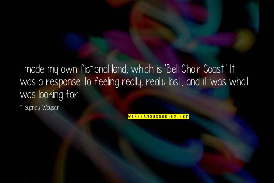 Uncorked Trailer Quotes By Sydney Wayser: I made my own fictional land, which is Uncorked Trailer Quotes By Sydney Wayser: I made my own fictional land, which is