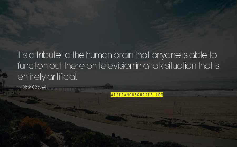 Uncountable Love Quotes By Dick Cavett: It's a tribute to the human brain that