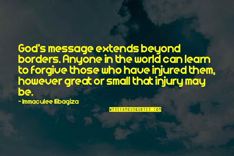 Uncouth Quotes By Immaculee Ilibagiza: God's message extends beyond borders. Anyone in the Uncouth Quotes By Immaculee Ilibagiza: God's message extends beyond borders. Anyone in the
