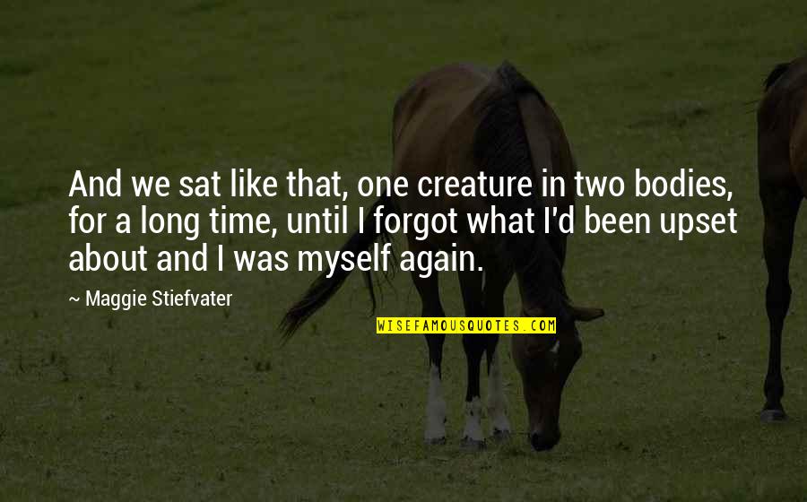 Uncouth Quotes By Maggie Stiefvater: And we sat like that, one creature in Uncouth Quotes By Maggie Stiefvater: And we sat like that, one creature in