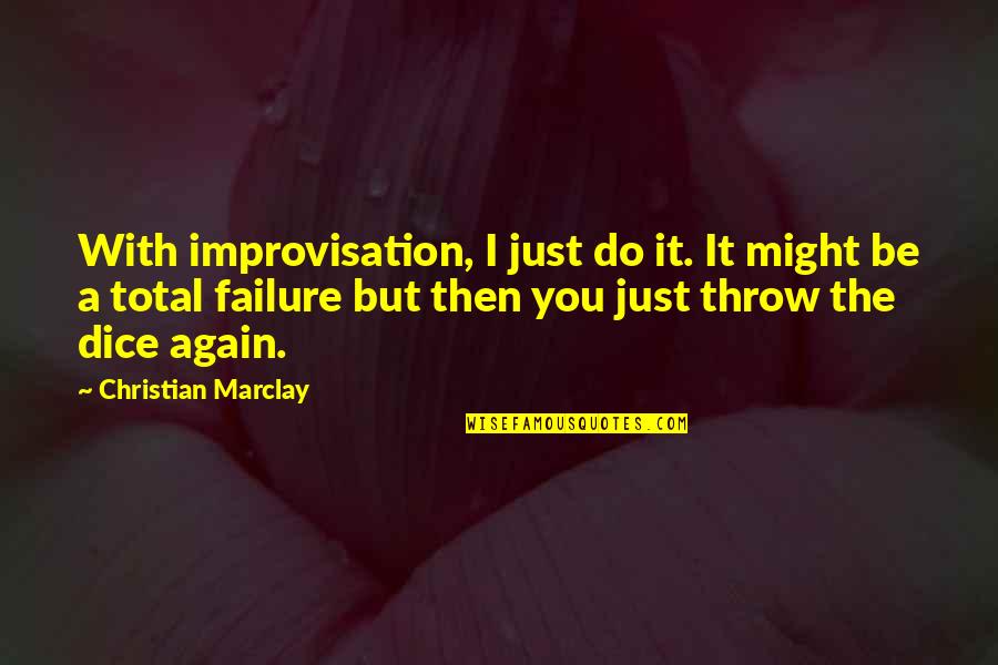 Uncover Squirrel Hill Quotes By Christian Marclay: With improvisation, I just do it. It might Uncover Squirrel Hill Quotes By Christian Marclay: With improvisation, I just do it. It might