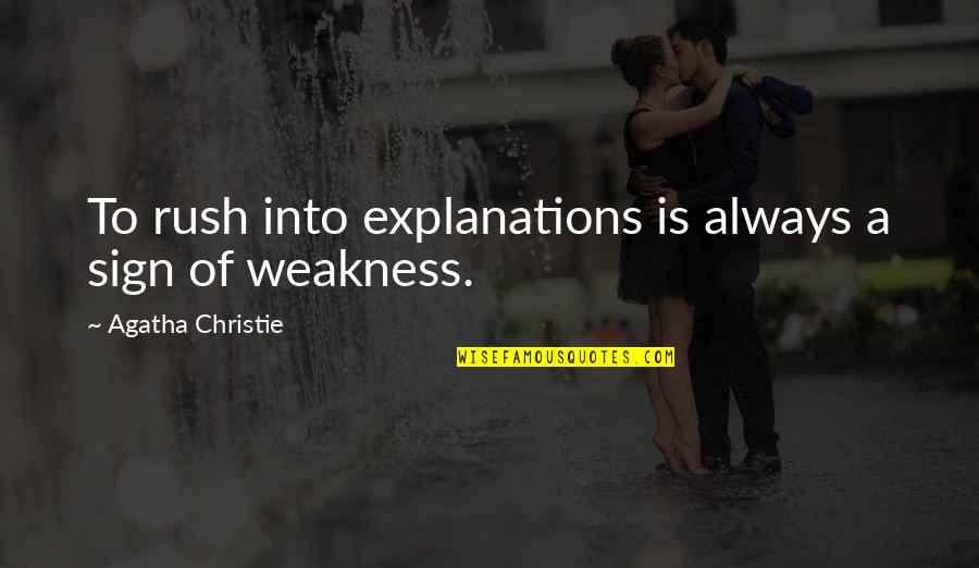 Uncovers New Information Quotes By Agatha Christie: To rush into explanations is always a sign Uncovers New Information Quotes By Agatha Christie: To rush into explanations is always a sign