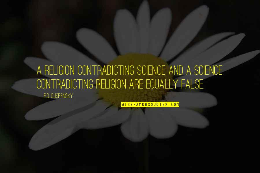 Unctuous Food Quotes By P.D. Ouspensky: A religion contradicting science and a science contradicting Unctuous Food Quotes By P.D. Ouspensky: A religion contradicting science and a science contradicting