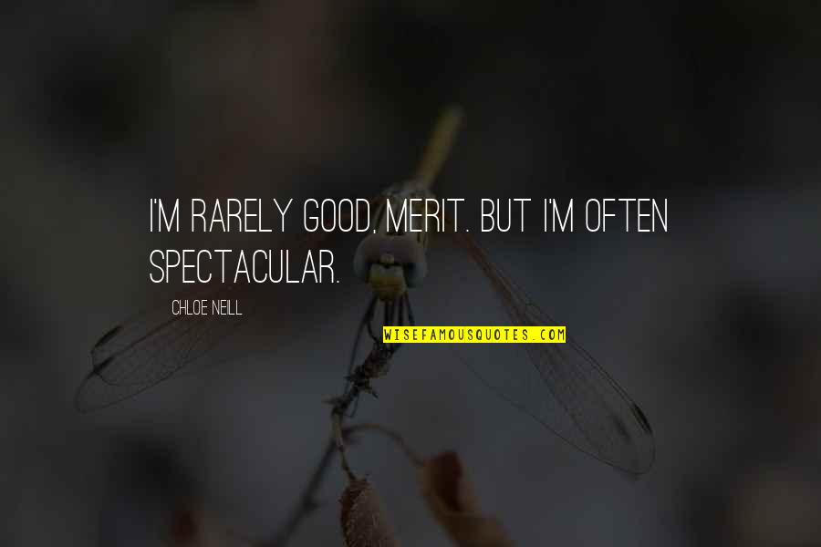 Uncurbed Quotes By Chloe Neill: I'm rarely good, Merit. But I'm often spectacular.