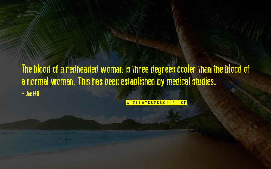Undamage Quotes By Joe Hill: The blood of a redheaded woman is three Undamage Quotes By Joe Hill: The blood of a redheaded woman is three