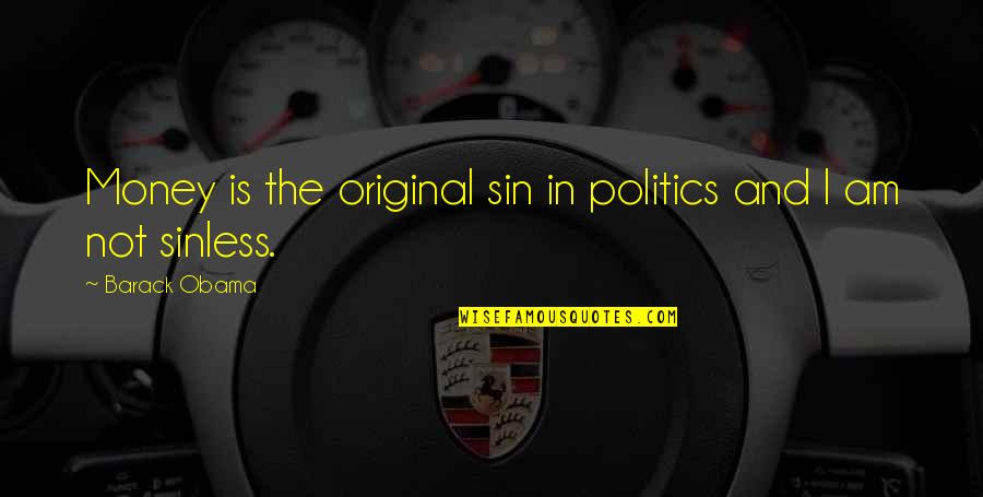Undangan Quotes By Barack Obama: Money is the original sin in politics and Undangan Quotes By Barack Obama: Money is the original sin in politics and