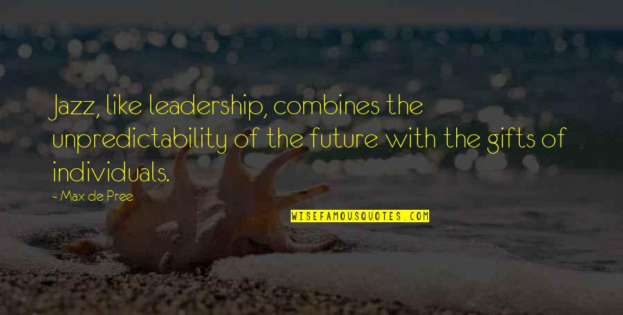 Undangan Rapat Quotes By Max De Pree: Jazz, like leadership, combines the unpredictability of the Undangan Rapat Quotes By Max De Pree: Jazz, like leadership, combines the unpredictability of the
