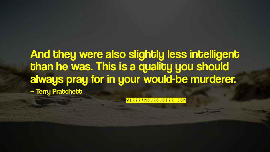 Undateable Korean Quotes By Terry Pratchett: And they were also slightly less intelligent than Undateable Korean Quotes By Terry Pratchett: And they were also slightly less intelligent than